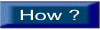 How ?